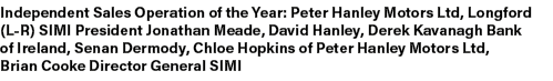 Independent Sales Operation of the Year: Peter Hanley Motors Ltd, Longford (L R) SIMI President Jonathan Meade, David...