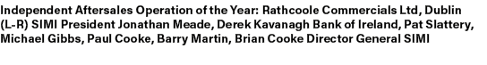 Independent Aftersales Operation of the Year: Rathcoole Commercials Ltd, Dublin (L R) SIMI President Jonathan Meade, ...