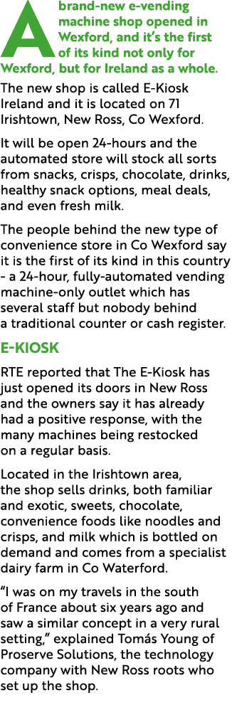 A brand new e vending machine shop opened in Wexford, and it’s the first of its kind not only for Wexford, but for Ir...