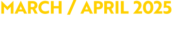 MARCH / APRIL 2025