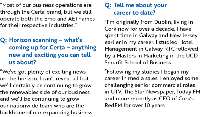 “Most of our business operations are through the Certa brand, but we still operate both the Emo and AEI names for the...