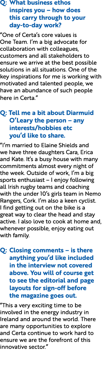 Q: What business ethos inspires you – how does this carry through to your day to day work? “One of Certa’s core value...