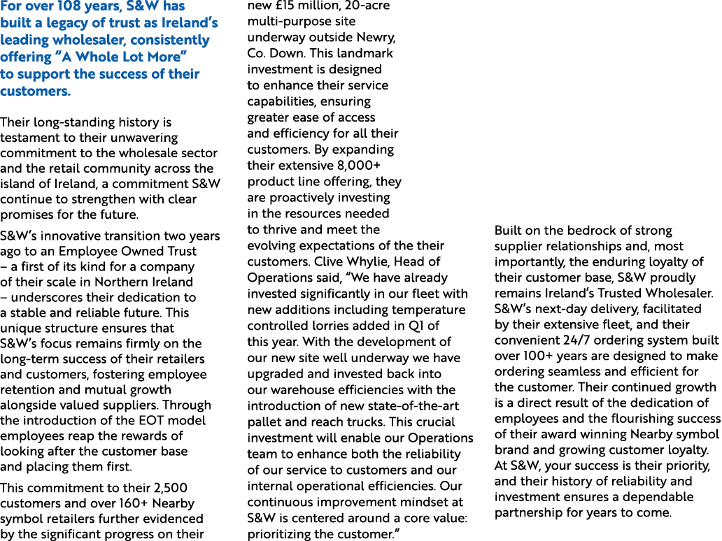 For over 108 years, S&W has built a legacy of trust as Ireland’s leading wholesaler, consistently offering “A Whole L...