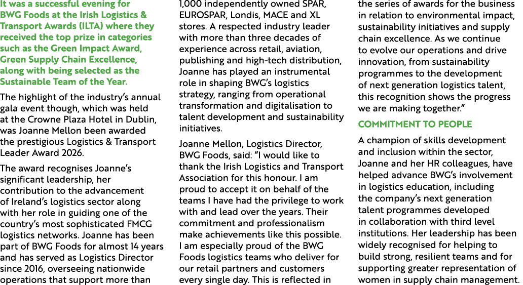 It was a successful evening for BWG Foods at the Irish Logistics & Transport Awards (ILTA) where they received the to...