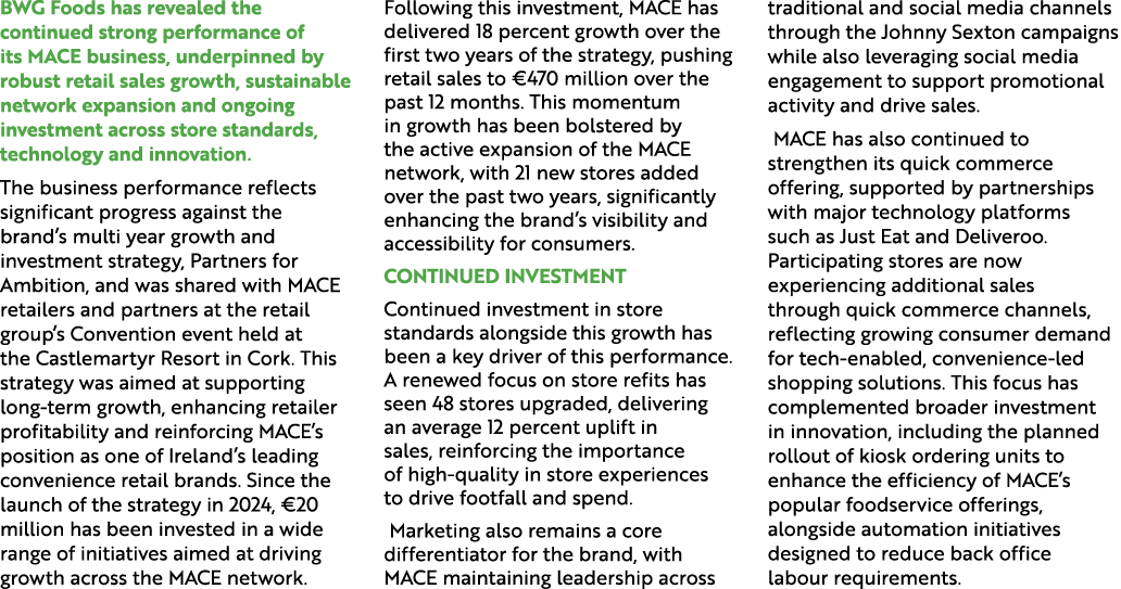 BWG Foods has revealed the continued strong performance of its MACE business, underpinned by robust retail sales grow...