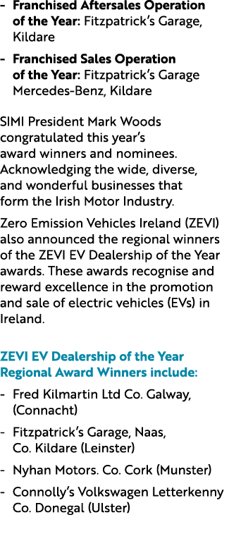  Franchised Aftersales Operation of the Year: Fitzpatrick’s Garage, Kildare Franchised Sales Operation of the Year: F...