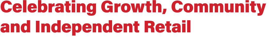 Celebrating Growth, Community and Independent Retail