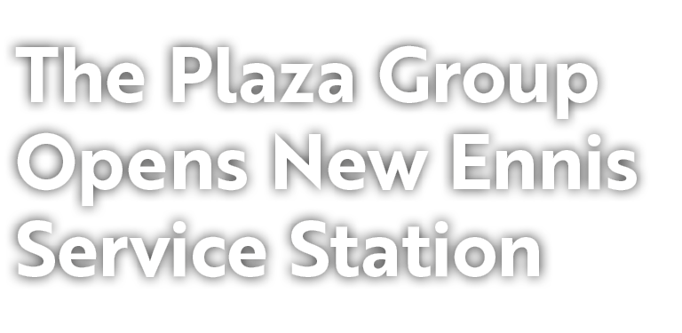 The Plaza Group Opens New Ennis Service Station