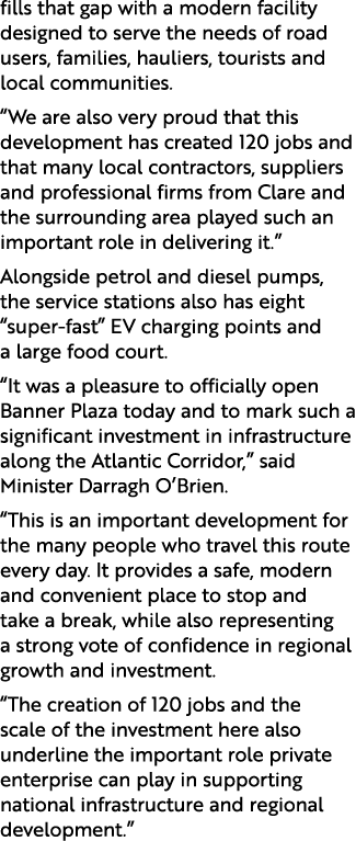 fills that gap with a modern facility designed to serve the needs of road users, families, hauliers, tourists and loc...