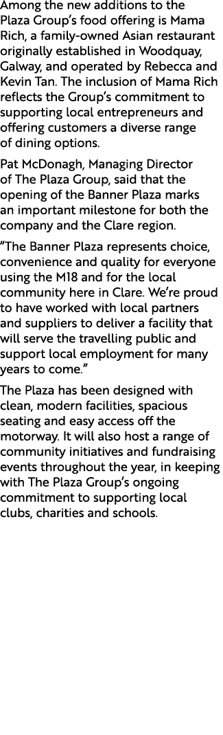 Among the new additions to the Plaza Group’s food offering is Mama Rich, a family owned Asian restaurant originally e...