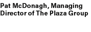 Pat McDonagh, Managing Director of The Plaza Group