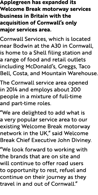 Applegreen has expanded its Welcome Break motorway services business in Britain with the acquisition of Cornwall’s on...