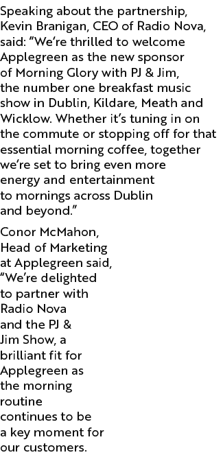 Speaking about the partnership, Kevin Branigan, CEO of Radio Nova, said: “We’re thrilled to welcome Applegreen as the...