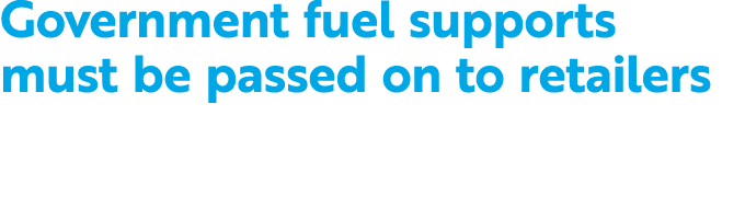 Government fuel supports must be passed on to retailers