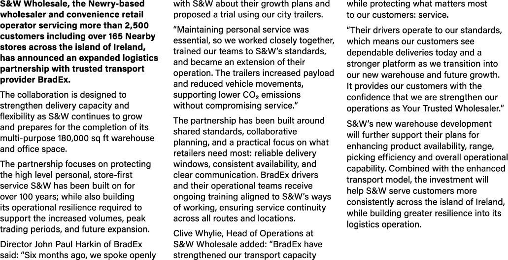 S&W Wholesale, the Newry based wholesaler and convenience retail operator servicing more than 2,500 customers includi...