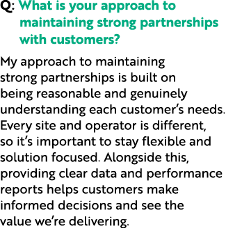 Q: What is your approach to maintaining strong partnerships with customers? My approach to maintaining strong partner...