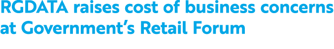 RGDATA raises cost of business concerns at Government’s Retail Forum