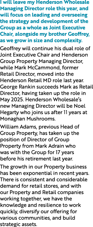 I will leave my Henderson Wholesale Managing Director role this year, and will focus on leading and overseeing the st...