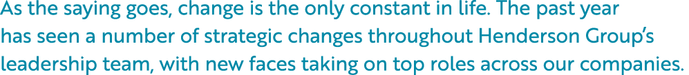 As the saying goes, change is the only constant in life. The past year has seen a number of strategic changes through...