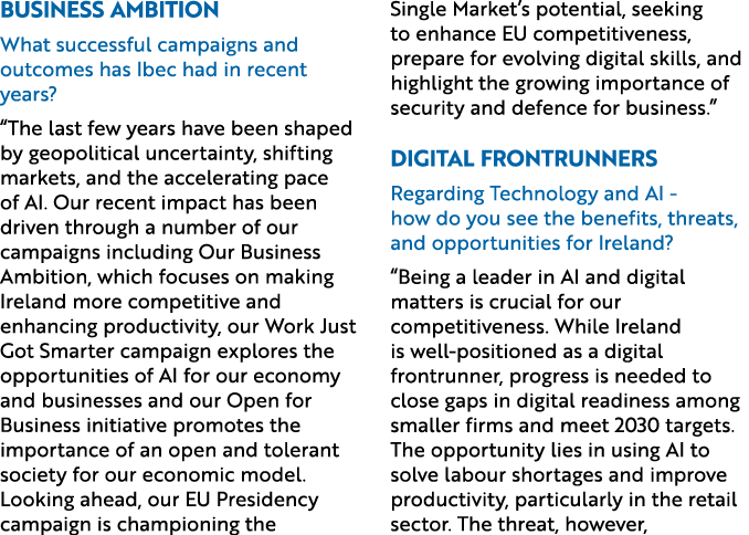 Business Ambition What successful campaigns and outcomes has Ibec had in recent years? “The last few years have been ...