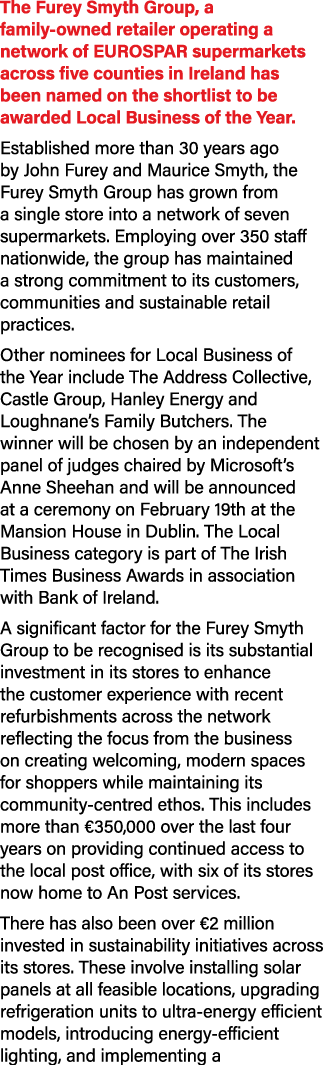 The Furey Smyth Group, a family owned retailer operating a network of EUROSPAR supermarkets across five counties in I...