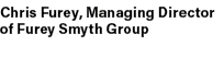 Chris Furey, Managing Director of Furey Smyth Group