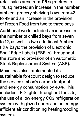 retail sales area from 115 sq metres to 140 sq metres; an increase in the number ambient grocery shelving bays from 4...