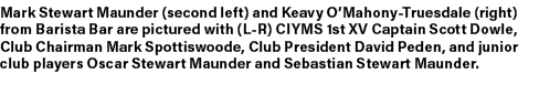 Mark Stewart Maunder (second left) and Keavy O’Mahony Truesdale (right) from Barista Bar are pictured with (L R) CIYM...