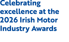 Celebrating excellence at the 2026 Irish Motor Industry Awards