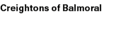 Creightons of Balmoral