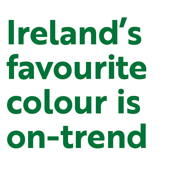 Ireland’s favourite colour is on trend 