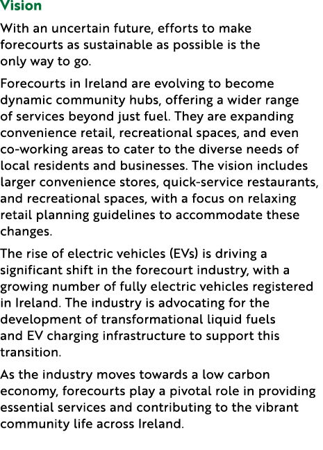 Vision With an uncertain future, efforts to make forecourts as sustainable as possible is the only way to go. Forecou...