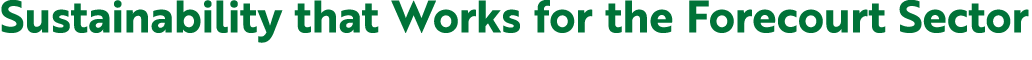 Sustainability that Works for the Forecourt Sector