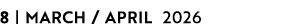 8 | MARCH / APRIL 2026