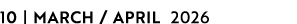 10 | MARCH / APRIL 2026