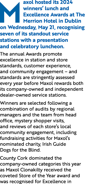 Maxol hosted its 2024 winners’ lunch and Excellence Awards at The Merrion Hotel in Dublin on Wednesday, May 21, recog...