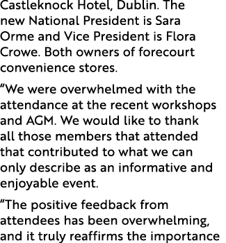 Castleknock Hotel, Dublin. The new National President is Sara Orme and Vice President is Flora Crowe. Both owners of ...