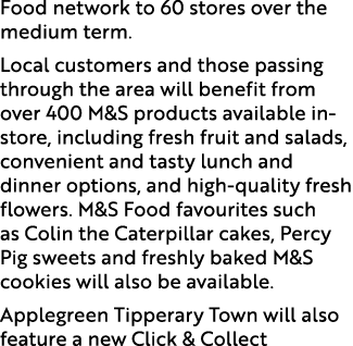 Food network to 60 stores over the medium term. Local customers and those passing through the area will benefit from ...