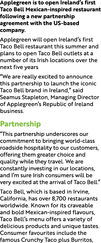 Applegreen is to open Ireland’s first Taco Bell Mexican inspired restaurant following a new partnership agreement wit...