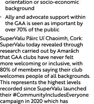 orientation or socio economic background • Ally and advocate support within the GAA is seen as important by over 70% ...