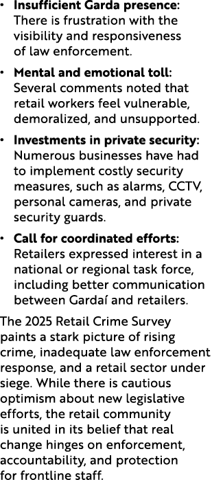 • Insufficient Garda presence: There is frustration with the visibility and responsiveness of law enforcement. • Ment...