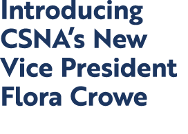 Introducing CSNA’s New Vice President Flora Crowe