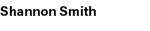 Shannon Smith 