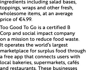 ingredients including salad bases, toppings, wraps and other fresh, wholesome items, at an average price of €4.99. To...