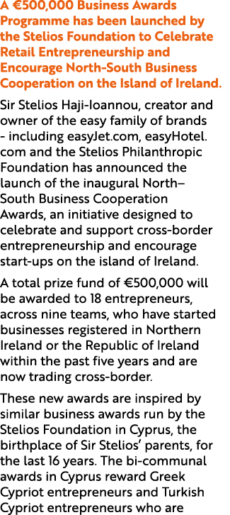 A €500,000 Business Awards Programme has been launched by the Stelios Foundation to Celebrate Retail Entrepreneurship...