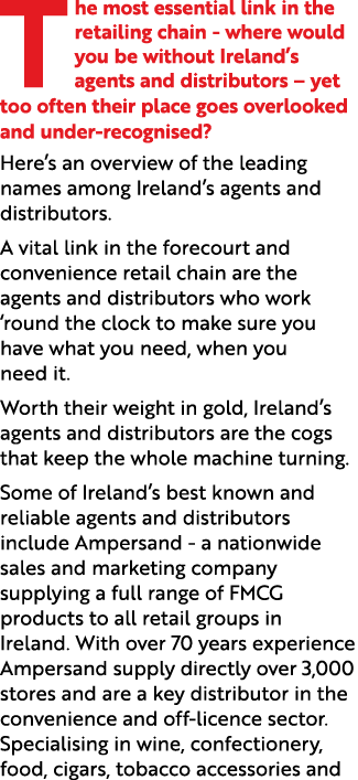 The most essential link in the retailing chain where would you be without Ireland’s agents and distributors – yet too...