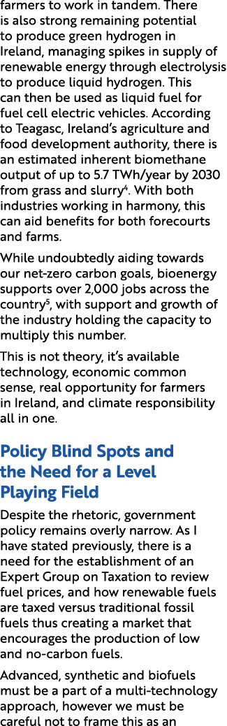 farmers to work in tandem. There is also strong remaining potential to produce green hydrogen in Ireland, managing sp...