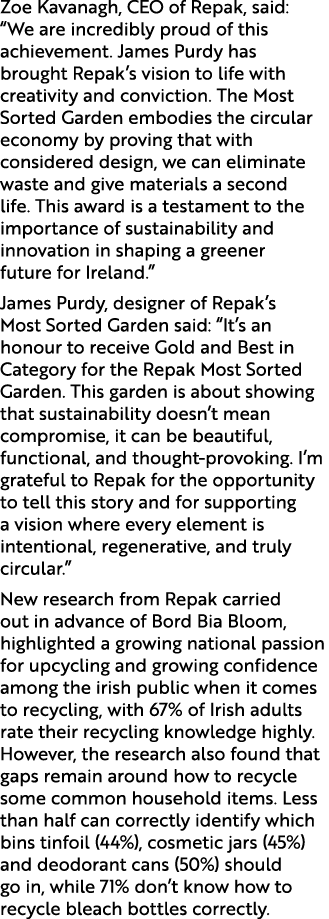 Zoe Kavanagh, CEO of Repak, said: “We are incredibly proud of this achievement. James Purdy has brought Repak’s visio...