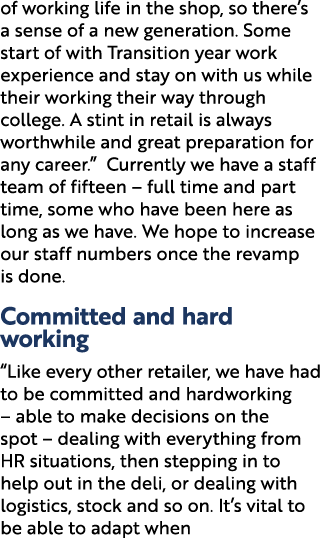 of working life in the shop, so there’s a sense of a new generation. Some start of with Transition year work experien...
