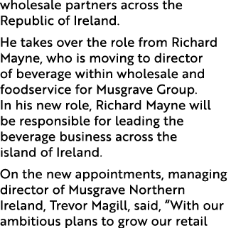 wholesale partners across the Republic of Ireland. He takes over the role from Richard Mayne, who is moving to direct...